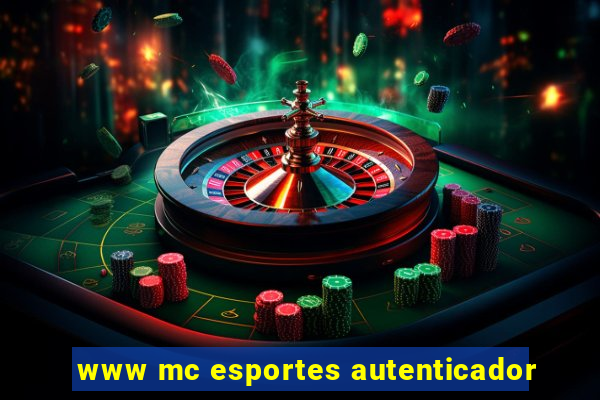 www mc esportes autenticador